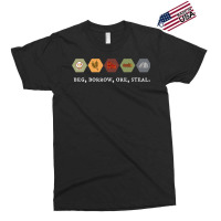 Beg Borrow Ore Steal Board Game Night Exclusive T-shirt | Artistshot