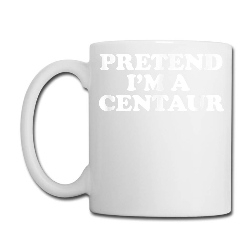 Pretend I_m A Centaur Last Minute Halloween Costume Coffee Mug | Artistshot