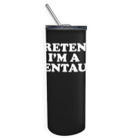 Pretend I_m A Centaur Last Minute Halloween Costume Skinny Tumbler | Artistshot