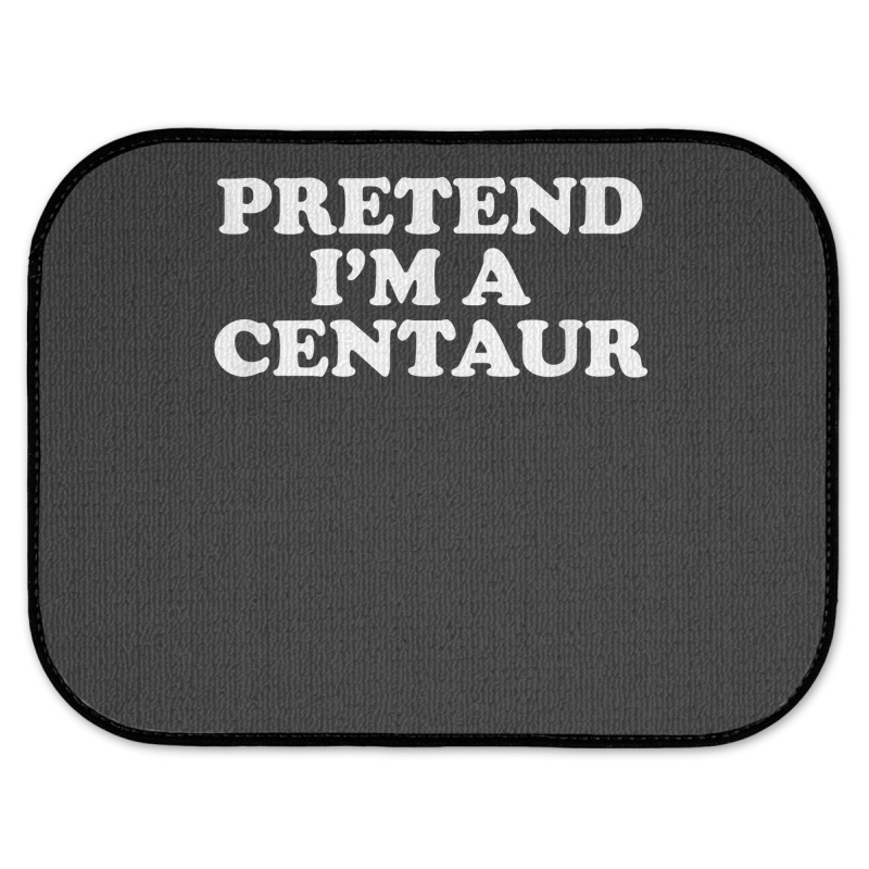 Pretend I_m A Centaur Last Minute Halloween Costume Rear Car Mat | Artistshot