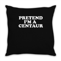 Pretend I_m A Centaur Last Minute Halloween Costume Throw Pillow | Artistshot