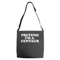 Pretend I_m A Centaur Last Minute Halloween Costume Adjustable Strap Totes | Artistshot