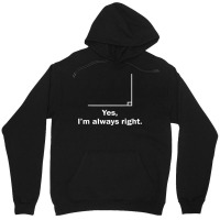 Yes Im Always Right Angle Funny Math Teacher School Art Character Unisex Hoodie | Artistshot