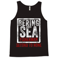 Bering Sea Fisherman Second To None Dutch Harbor Alaska Tank Top | Artistshot