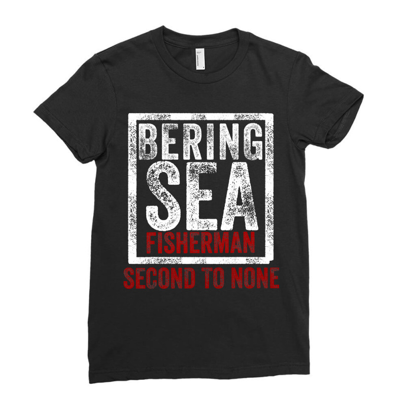 Bering Sea Fisherman Second To None Dutch Harbor Alaska Ladies Fitted T-Shirt by CUSER3772 | Artistshot