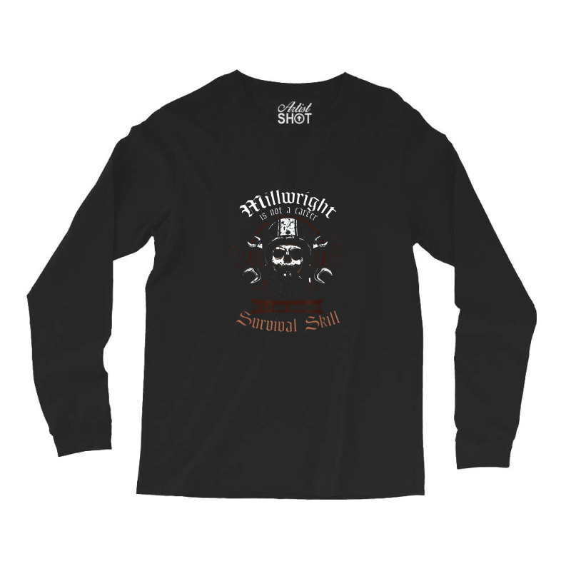 Worker Machinist Mechanic Millwright Is Not A Career Long Sleeve Shirts | Artistshot