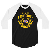 Lsu Tigers Proud Firefighter - Apparel 3/4 Sleeve Shirt | Artistshot