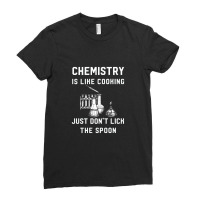 Chemistry Is Like Cooking   Funny Chemistry Ladies Fitted T-shirt | Artistshot