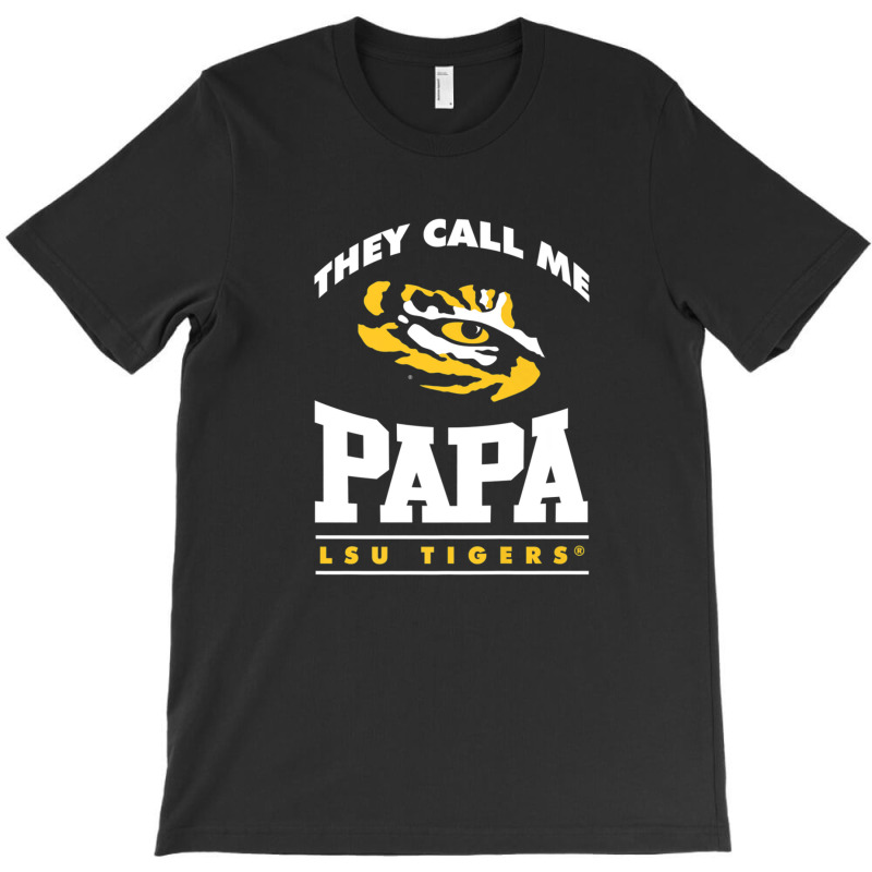 Lsu Tigers They Call Me Papa - Apparel T-shirt | Artistshot