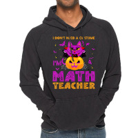 I Don't Need A Costume I'm A Math Teacher Apparels Gifts Cartoon Chara Vintage Hoodie | Artistshot