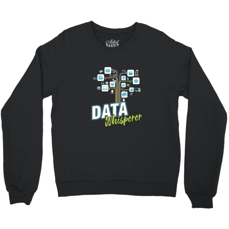 Business Analyst Mis Stem Analytics Scientist Data Whisperer Crewneck Sweatshirt by TimothyBlakney | Artistshot