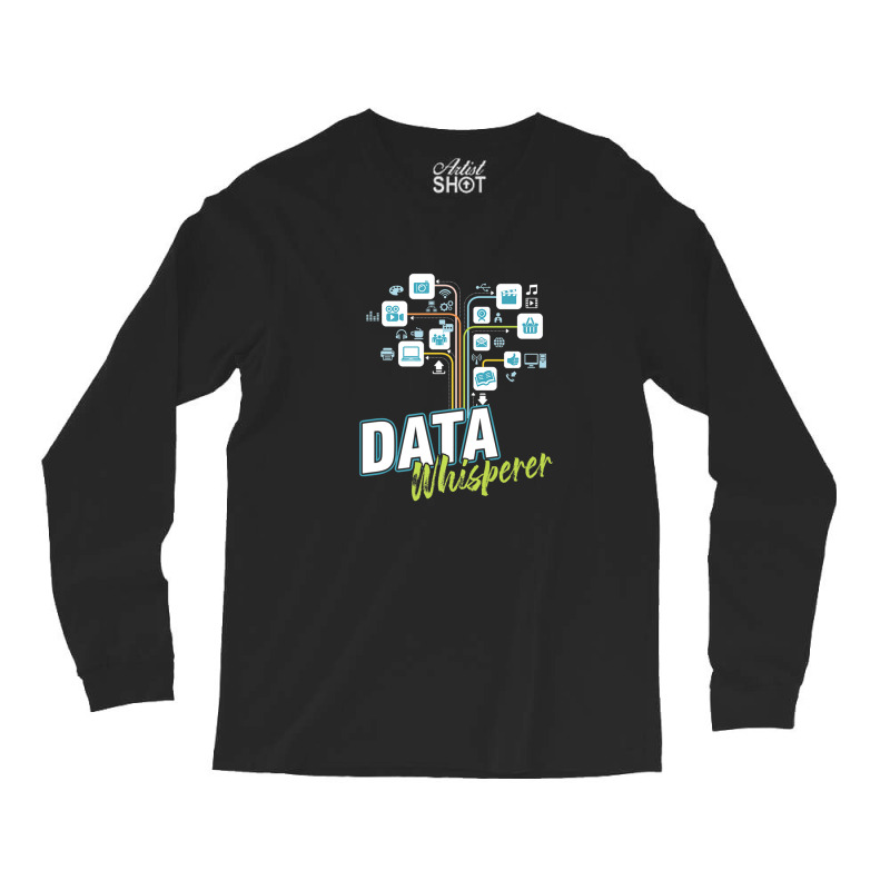 Business Analyst Mis Stem Analytics Scientist Data Whisperer Long Sleeve Shirts by TimothyBlakney | Artistshot