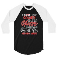 My Cousin Is A Nurse Practitioner Hero 3/4 Sleeve Shirt | Artistshot