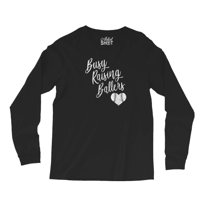 Busy Raising Ballers Baseball Softball Mom Gift Long Sleeve Shirts | Artistshot