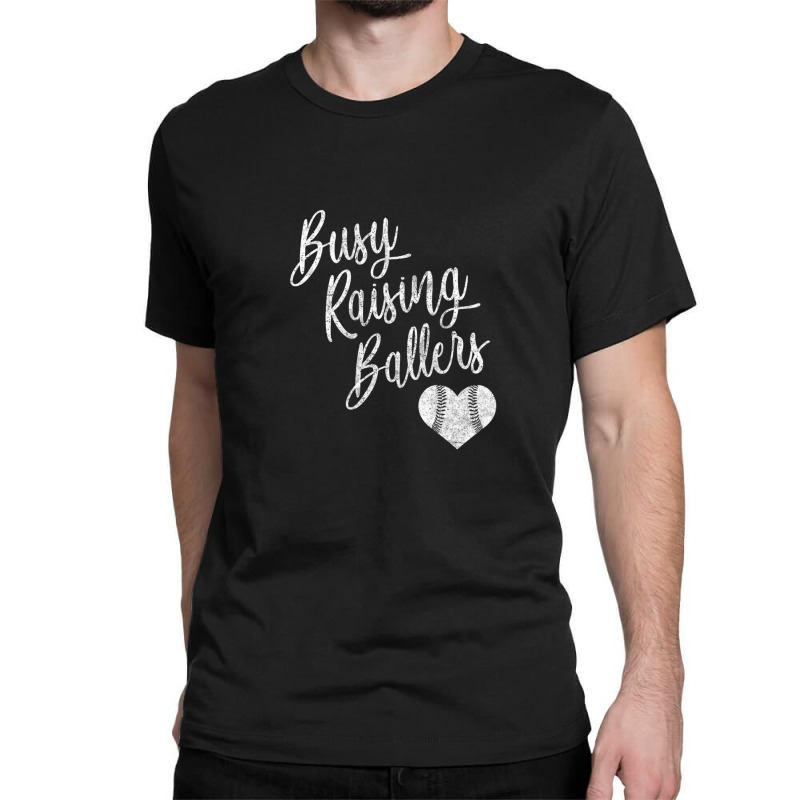 Busy Raising Ballers Baseball Softball Mom Gift Classic T-shirt | Artistshot