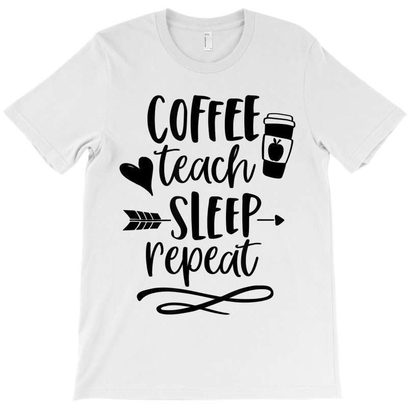 Coffee Teach Sleep Repeat Teacher  For Men Women Funny Retro T-shirt | Artistshot