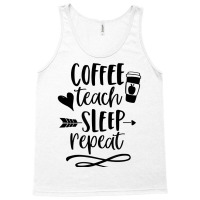 Coffee Teach Sleep Repeat Teacher  For Men Women Funny Retro Tank Top | Artistshot