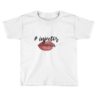 Nurse Injector Lip Filler Injections Cosmetics Tee Toddler T-shirt | Artistshot