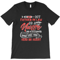 My Father In Law Is A Nurse Practitioner Hero T-shirt | Artistshot