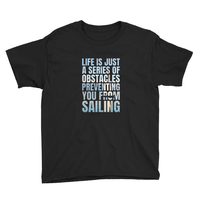 Funny Sailing Quote   Sailing Youth Tee | Artistshot