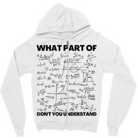 Funny What Part Of Don't You Understand Math Teacher Gift Birthday Gif Zipper Hoodie | Artistshot