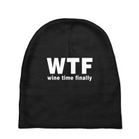 Wtf - Wine Time Finally Baby Beanies | Artistshot