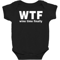 Wtf - Wine Time Finally Baby Bodysuit | Artistshot