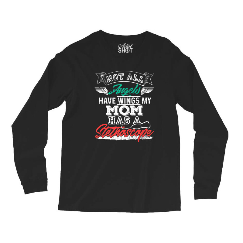 My Mom Has A Stethoscope Nurse Long Sleeve Shirts | Artistshot