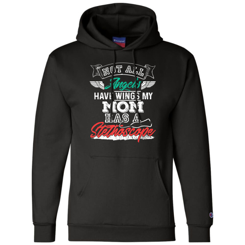 My Mom Has A Stethoscope Nurse Champion Hoodie | Artistshot