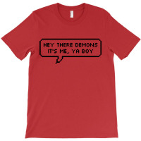 Hey Demons Its Me Ya Boy T-shirt | Artistshot