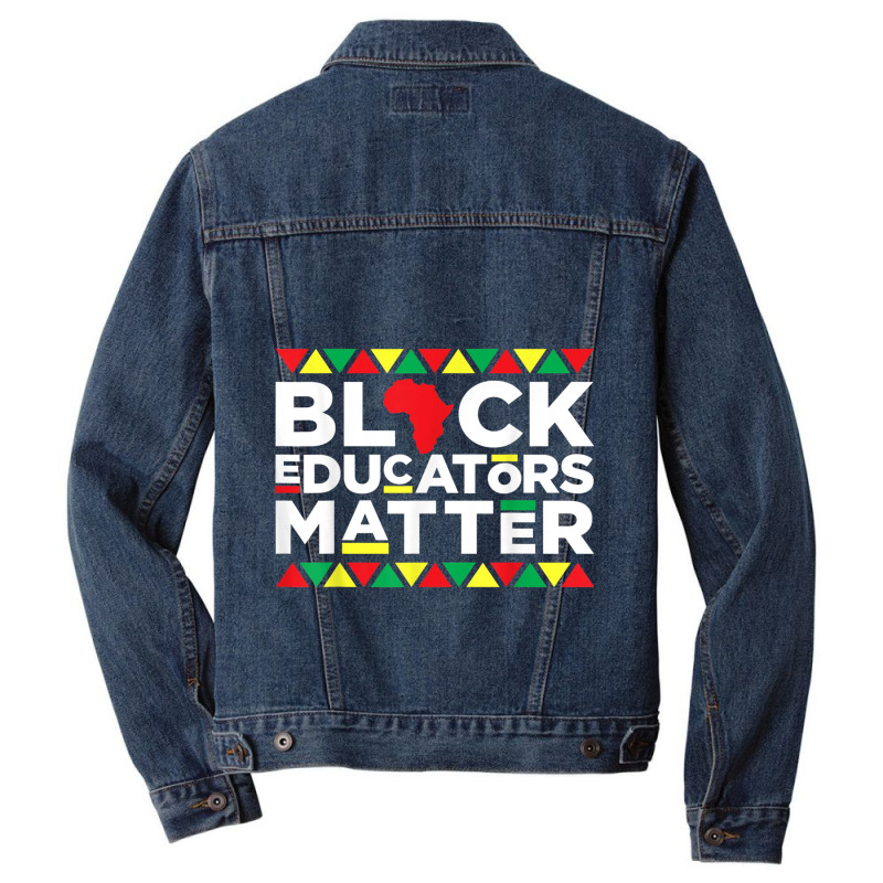 Black Educators Matter Teacher Pride Black History Month Music Vintage Men Denim Jacket by TyrellDesign | Artistshot