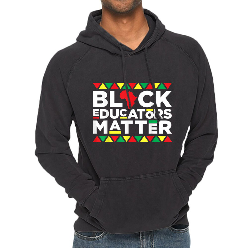 Black Educators Matter Teacher Pride Black History Month Music Vintage Vintage Hoodie by TyrellDesign | Artistshot