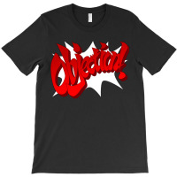 Objection! T-shirt | Artistshot