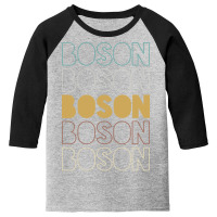 Boson Boson Boson Boson Boson Youth 3/4 Sleeve | Artistshot