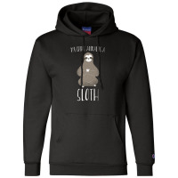 My Spirit Animal Is A Sloth Sloth Lover Gift Champion Hoodie | Artistshot