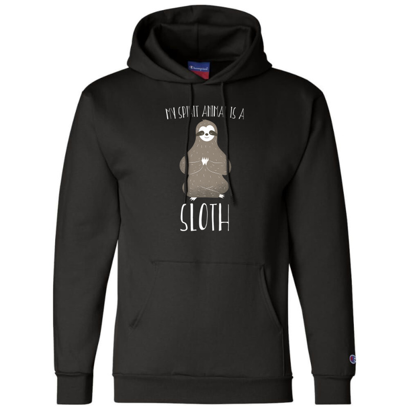 My Spirit Animal Is A Sloth Sloth Lover Gift Champion Hoodie | Artistshot