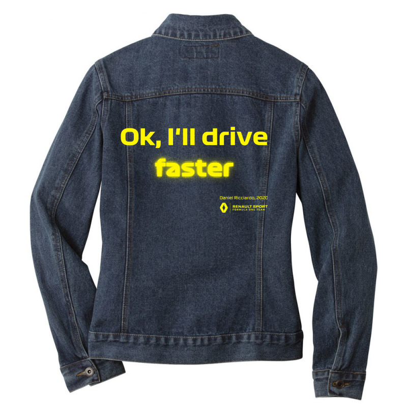 Ok, I_ll Drive Faster (daniel Ricciardo) Ladies Denim Jacket by Nathan Suwarnasarn | Artistshot