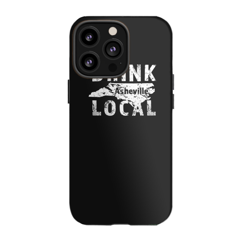 Distressed Drink Local Asheville Nc Iphone 13 Pro Case | Artistshot