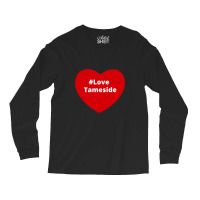 Love Tameside, Hashtag Heart, Love Tameside Long Sleeve Shirts | Artistshot