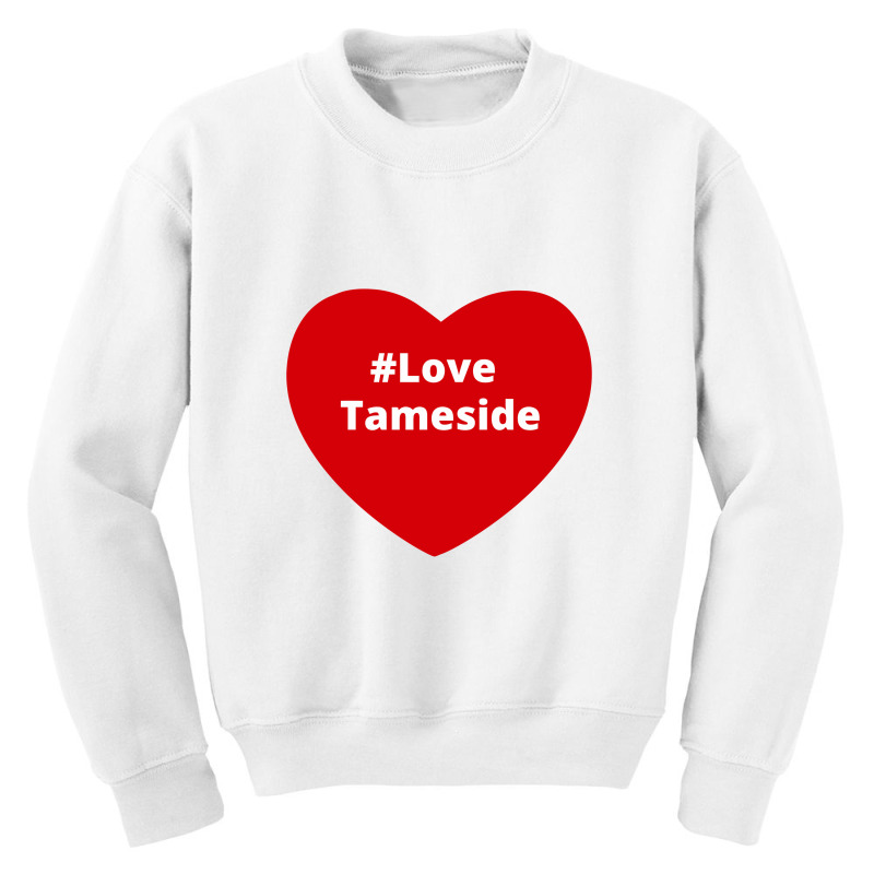 Love Tameside, Hashtag Heart, Love Tameside Youth Sweatshirt by chillinxs | Artistshot