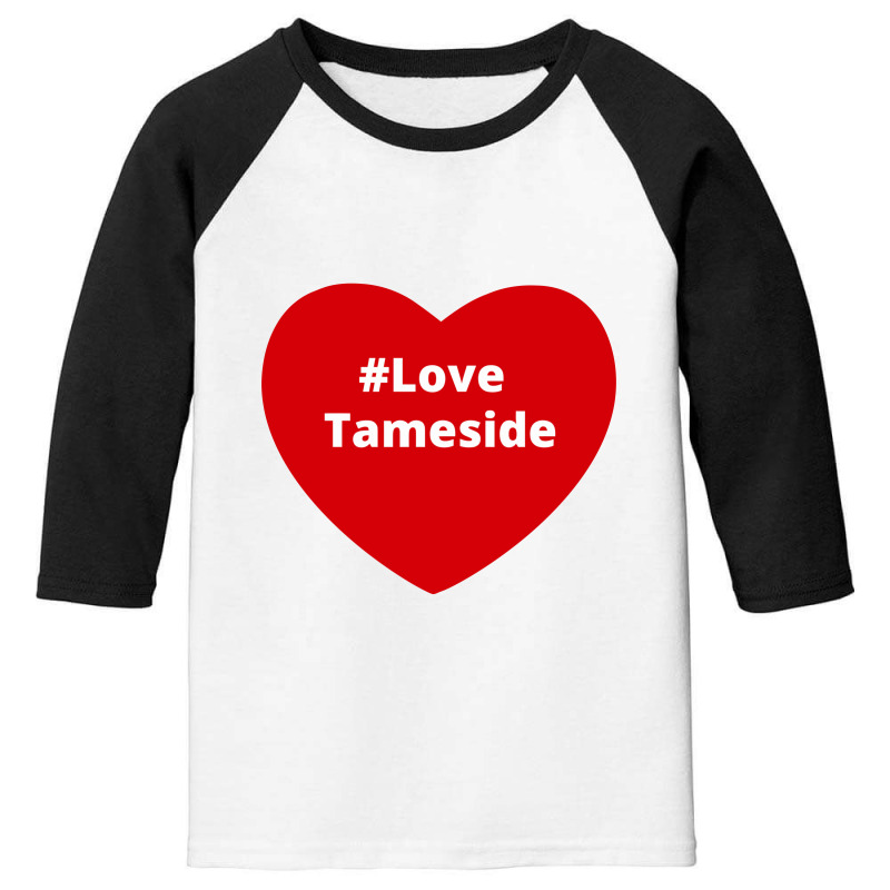 Love Tameside, Hashtag Heart, Love Tameside Youth 3/4 Sleeve by chillinxs | Artistshot