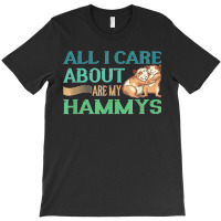 All I Care My Hammys Hamster Glass Cage T-shirt | Artistshot