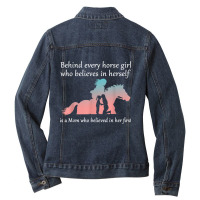 Behind Every Horse Girl Who Belives In Herself Is A Mom Ladies Denim Jacket | Artistshot