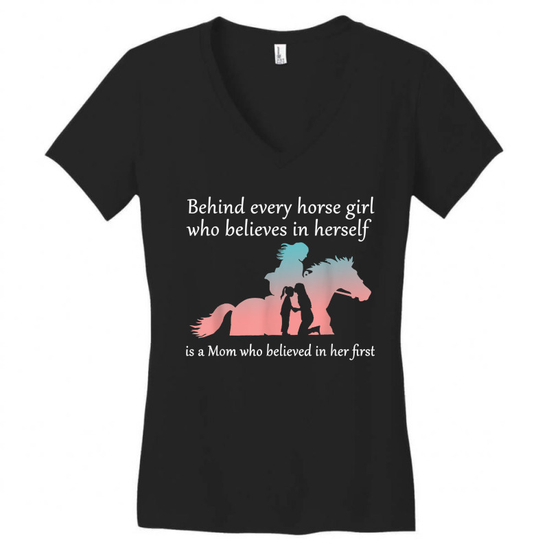 Behind Every Horse Girl Who Belives In Herself Is A Mom Women's V-Neck T-Shirt by LilaFrancine | Artistshot