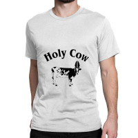 Holy Cow Classic T-shirt | Artistshot