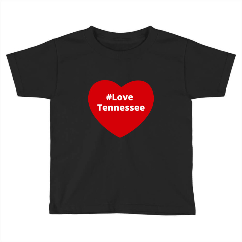 Love Tennessee, Hashtag Heart, Love Tennessee Toddler T-shirt by chillinxs | Artistshot