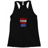 Donald Fuckin Trump 2020 Re-election Racerback Tank | Artistshot