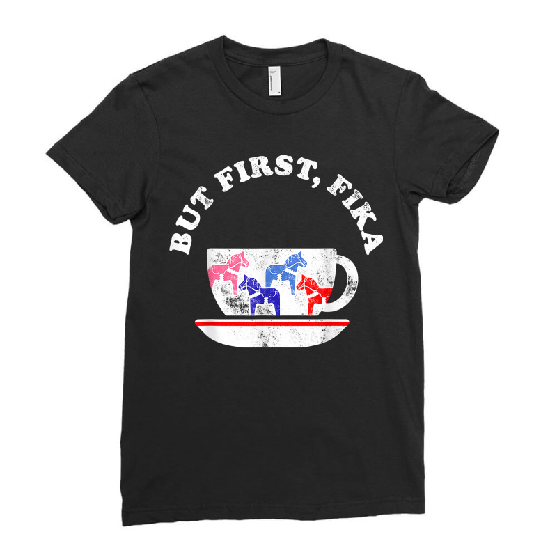 But First Fika Scandinavian Coffee Break Dala Horse Ladies Fitted T-Shirt by LilaFrancine | Artistshot