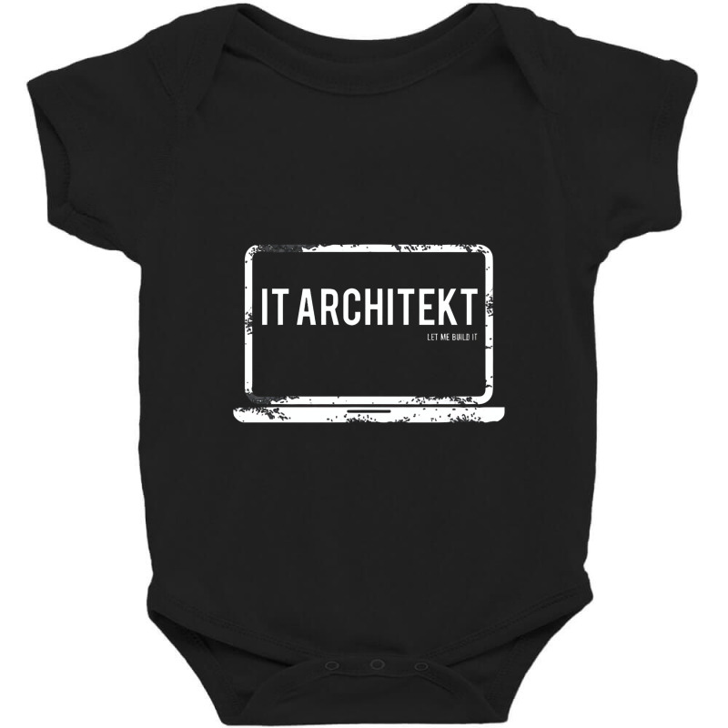 It Architect Let Me Build It Baby Bodysuit | Artistshot