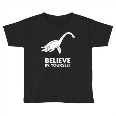 Loch Ness Monster   Believe In Yourself Toddler T-shirt Designed By Idah